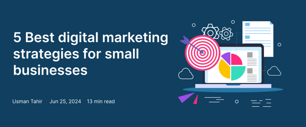5 Best digital marketing strategies for small businesses